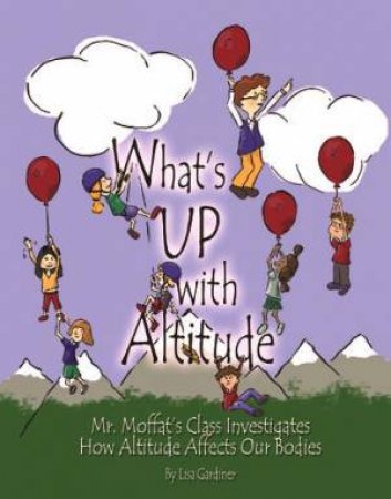 What's Up With Altitude! by Gardiner, Lisa