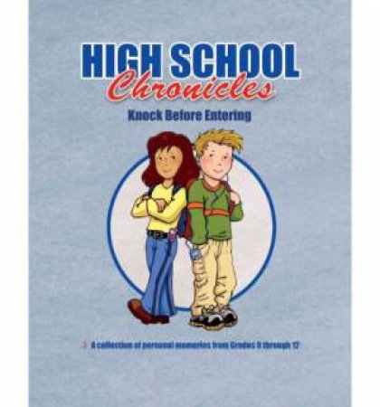 High School Chronicles: Knock Before Entering by LEBOVICS DANIA