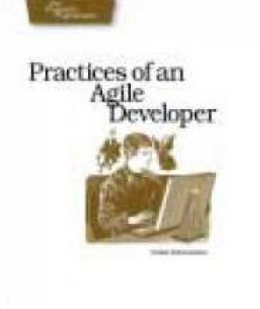 Practices Of An Agile Developer by Venkat Subramaniam