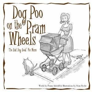 Dog Poo On The Pram Wheels by Penny Attiwill