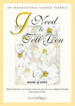 I Need To Tell You Book Of Days: An Inspirational Guided Journal by Guided Journal