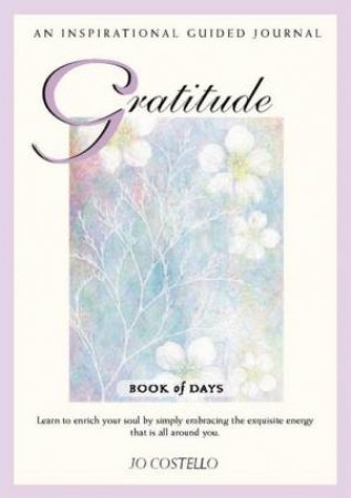 Gratitude Book Of Days: An Inspirational Guided Journal by Unknown