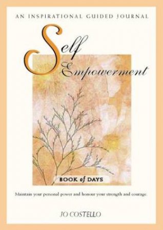 Self-Empowerment Book Of Days: An Inspirational Guided Journal by Guided Journal