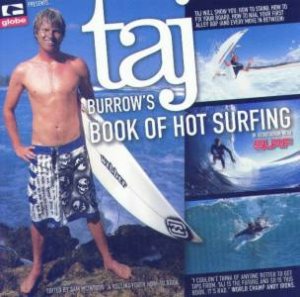 Taj Burrow's Book Of Hot Surfing by Taj Burrow & Sam McIntosh