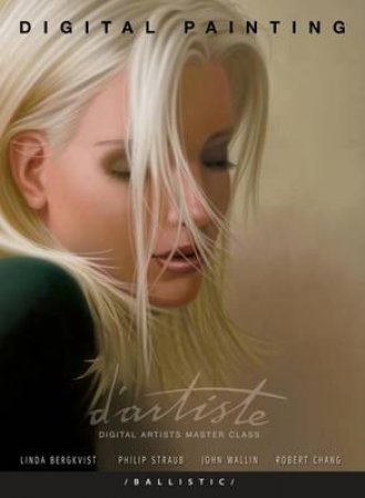 D'Artiste Digital Painting by Linda Bergkvist & John  Wallin & Robert  Chang & P