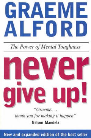 Never Give Up! by Graeme Alford