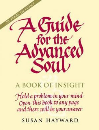 A Guide For The Advanced Soul: A Book Of Insight by Susan Hayward