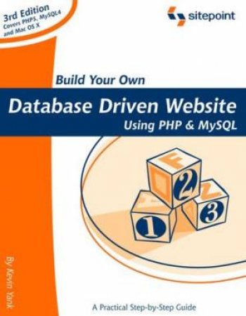 Build Your Database Driven Website Using PHP & MySQL - 3 Ed by Kevin Yank