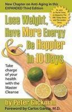 Lose Weight, Have More Energy & Be Happier in 10 Days by Dr Carlos Garcia