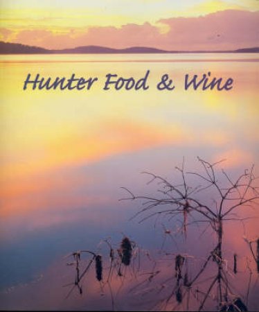 Hunter Food And Wine by Various