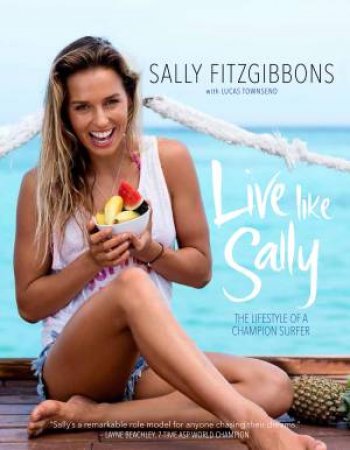 Live Like Sally by Sally Fitzgibbons