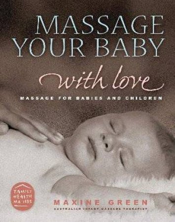 Massage Your Baby With Love by Maxine Green