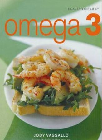 Health For Life: Omega 3 by Jody Vassallo