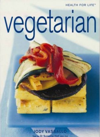 Health for Life: Vegetarian by Jody Vassallo