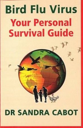 Bird Flu: Your Personal Survival Guide by Sandra Cabot