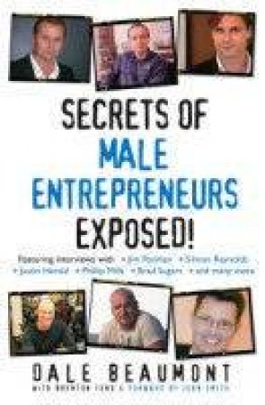 Secret Of Male Entrepreneurs Exposed! by Dale Beaumont