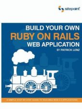 Build Your Own Ruby On Rails Web Applications