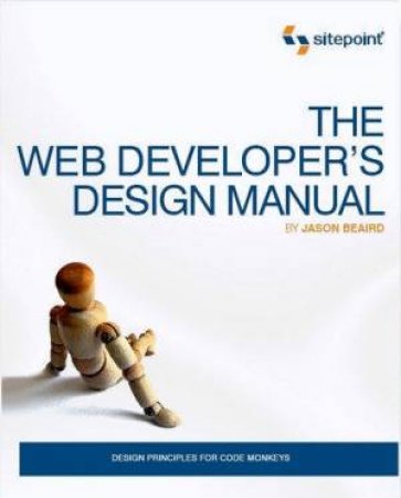 The Web Developer's Design Manual by Jason Beaird