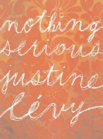 Nothing Serious by Justine Levy