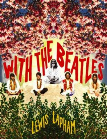 With The Beatles by Lewis Lapham