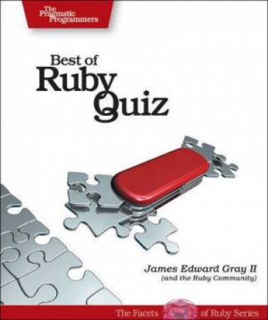 Best Of Ruby Quiz by James Edward Gray II