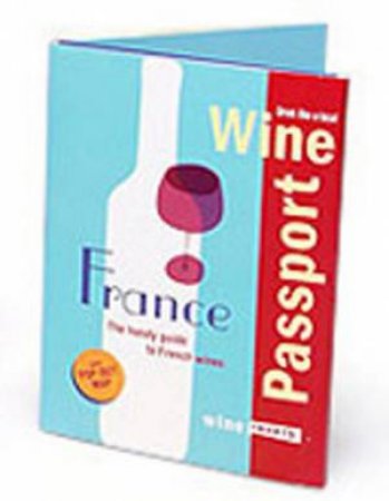 WinePassport: France by Jennifer Elias