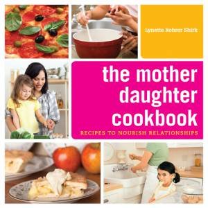 Mother Daughter Cookbook by SHIRK LYNETTE