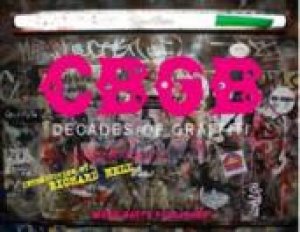 Cbgb: Decades of Graffiti by Christopher Salyers