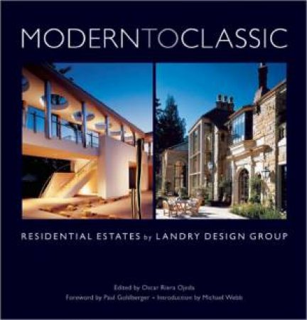 Modern to Classic: Residential Estates by Landry by MORGAN LYNN