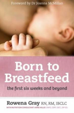 Born to Breastfeed by Rowena Gray