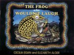 The Frog Who Wouldnt Laugh