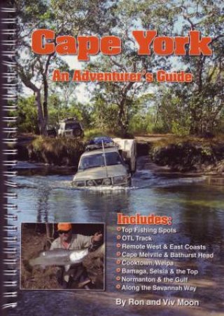 Cape York: An Adventurer's Guide 12 ed by Ron & Viv Moon