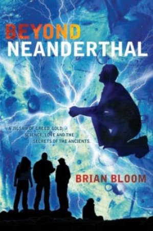 Beyond Neanderthal by Brian Bloom