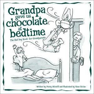 Grandpa Gave Us Chocolate At Bedtime by Penny Attiwill