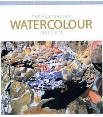 The Australian Watercolour Institute by Various