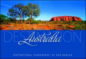 Destination Australia by Ken Duncan