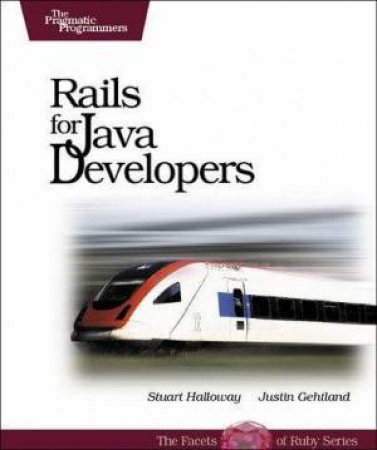 Rails For Java Developers by Stuart Halloway & Justin Ghetland