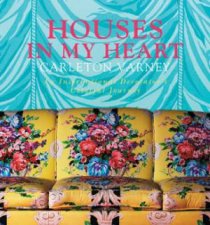 Houses in My Heart Carleton Varney a Decorators Colorful Journey