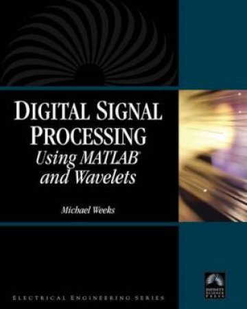 Digital Signal Procesing MatLab by Michael Weeks