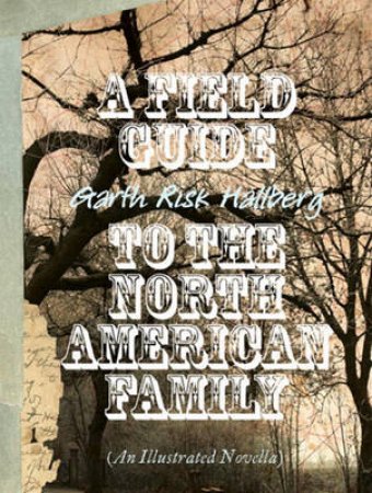 Field Guide to the North American Fam by garth Haliberg