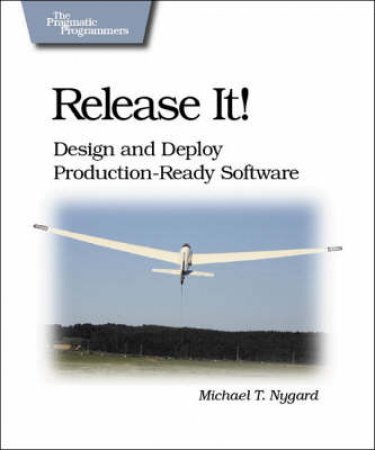 Enterprise Engineering For Developers: Designing Beyond Release 1.0 by Michael T. Nygard