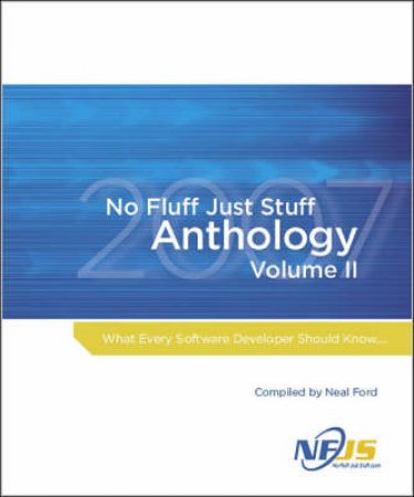 No Fluff, Just Stuff Anthology by Neal Ford