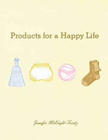 Products for a Happy Life by Jennifer McKnight-Trontz