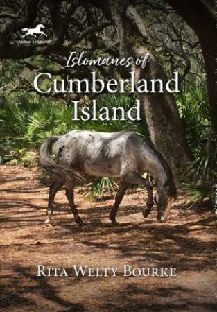 Islomanes Of Cumberland Island by Rita Welty Bourke