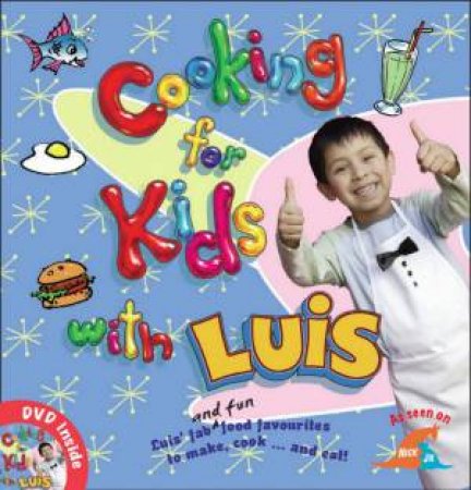 Cooking For Kids With Luis - Book & DVD by Phillip Tanner