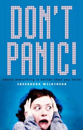 Don't Panic! by Cassandra Wilkinson