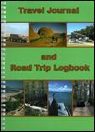 Travel Journal And Road Trip Logbook by Various