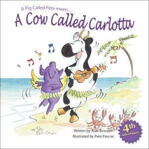 A Cow Called Carlotta by Alan Bowater