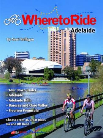 Where To Ride In Adelaide by Gerri Nelligan