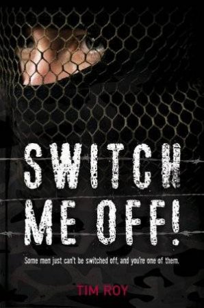 Switch Me Off by Tim Roy